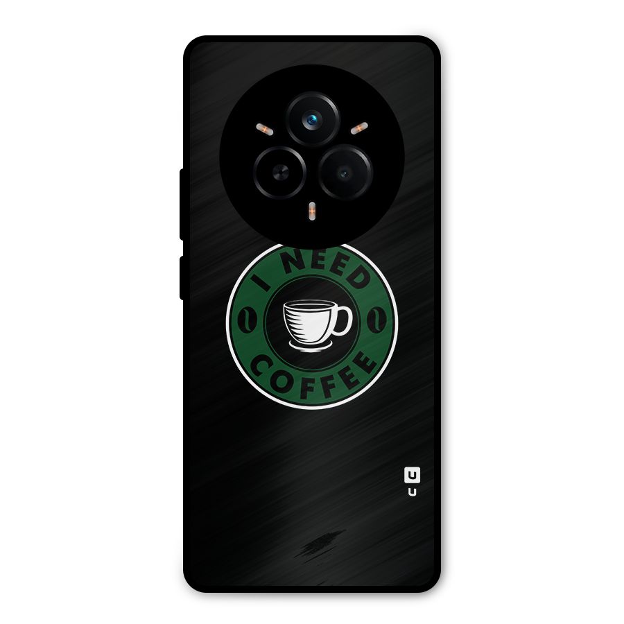 I Need Coffee Classic Metal Back Case for Realme 14 Pro Plus