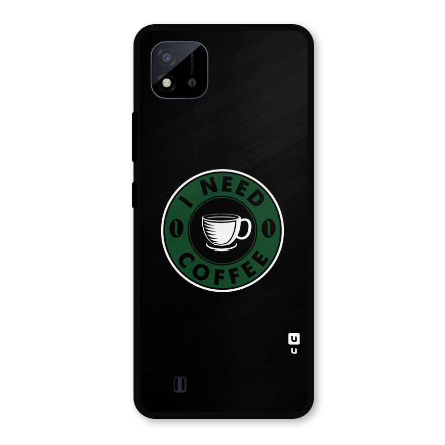 I Need Coffee Classic Metal Back Case for Realme C11 2021