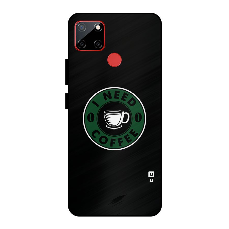I Need Coffee Classic Metal Back Case for Realme C12