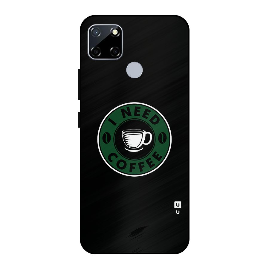 I Need Coffee Classic Metal Back Case for Realme Narzo 30A