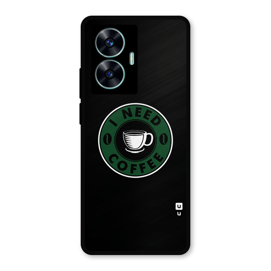I Need Coffee Classic Metal Back Case for Realme Narzo N55
