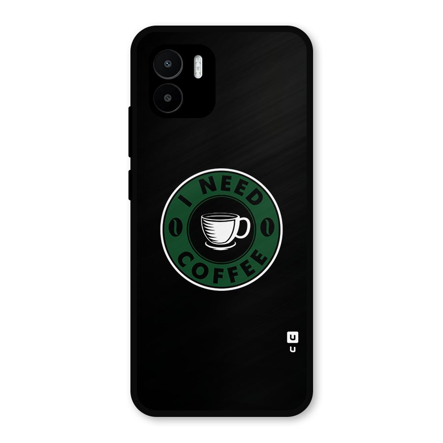 I Need Coffee Classic Metal Back Case for Redmi A1