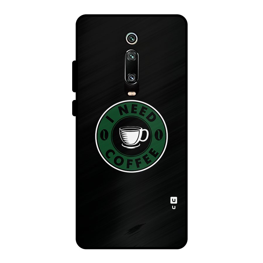 I Need Coffee Classic Metal Back Case for Redmi K20 Pro