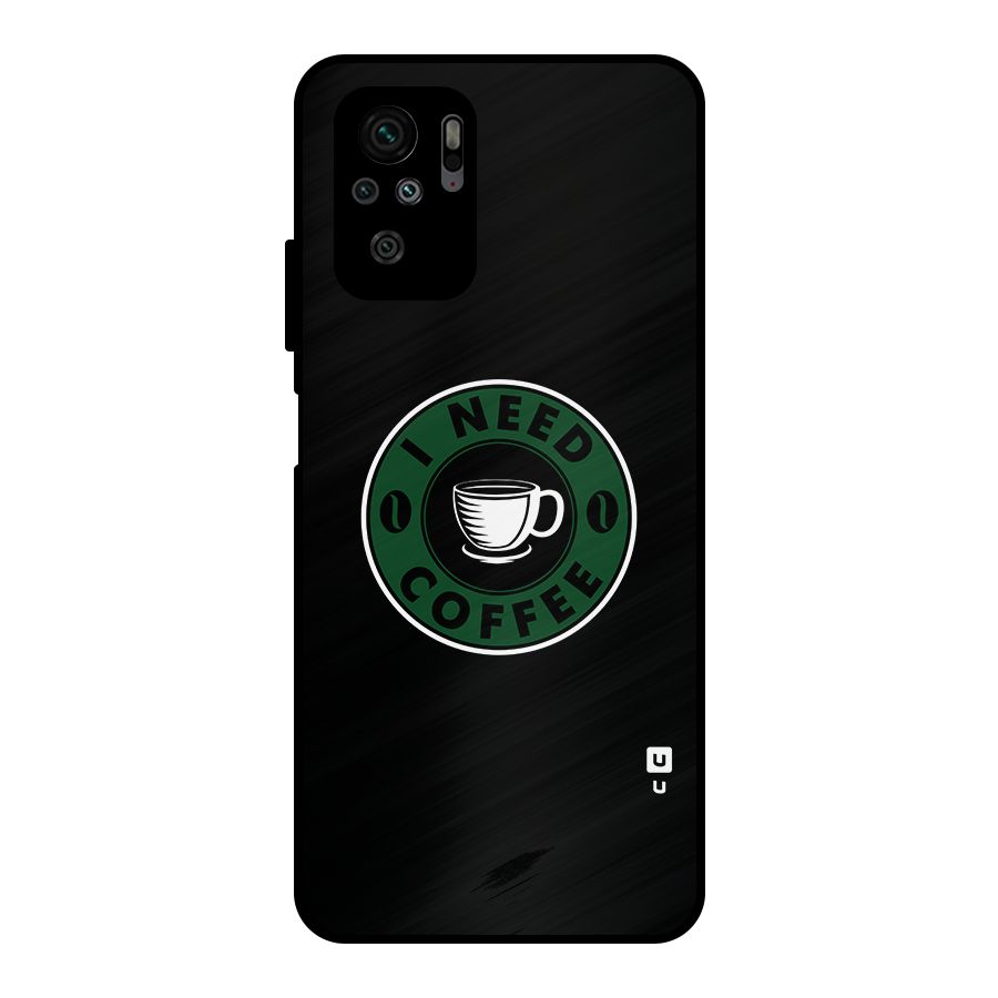 I Need Coffee Classic Metal Back Case for Redmi Note 10S