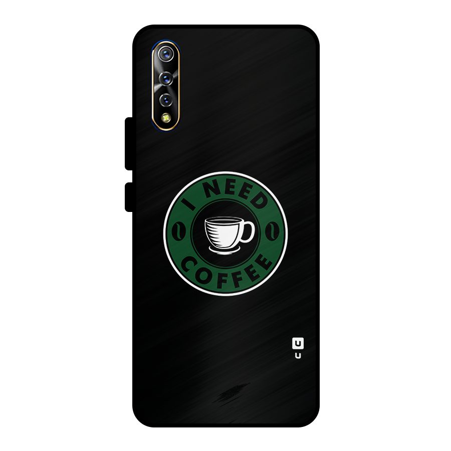 I Need Coffee Classic Metal Back Case for Vivo S1