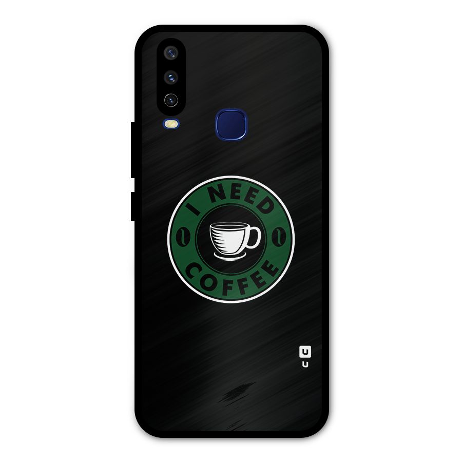 I Need Coffee Classic Metal Back Case for Vivo V17