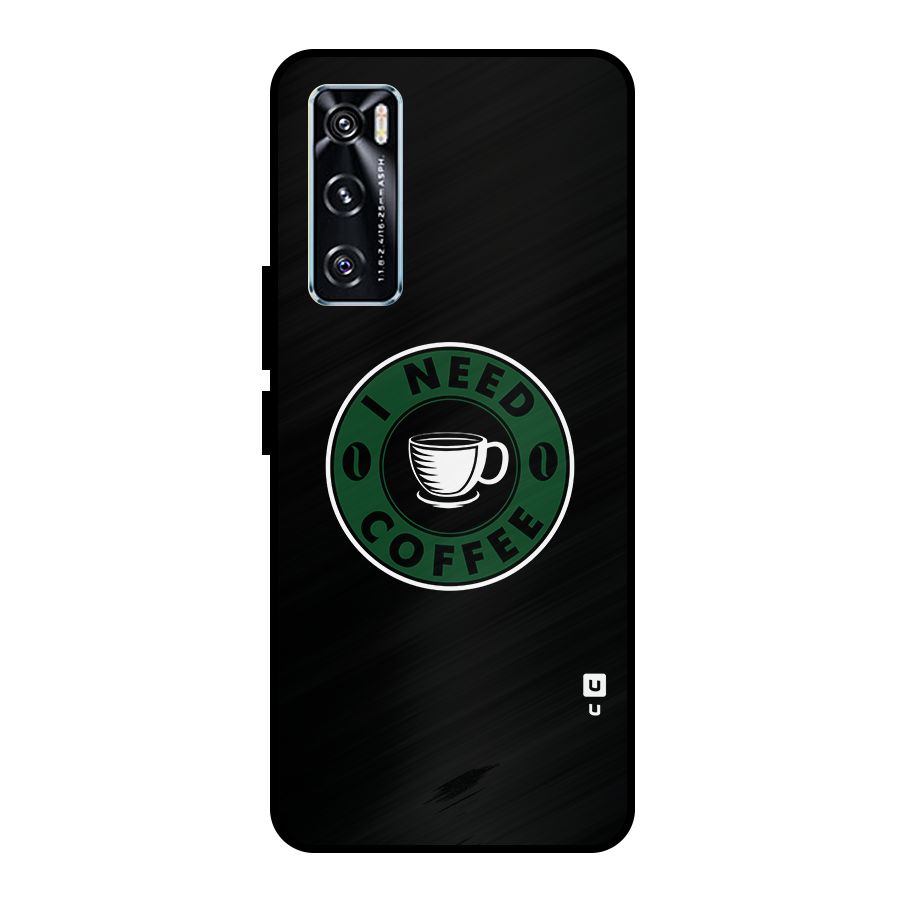 I Need Coffee Classic Metal Back Case for Vivo V20 SE