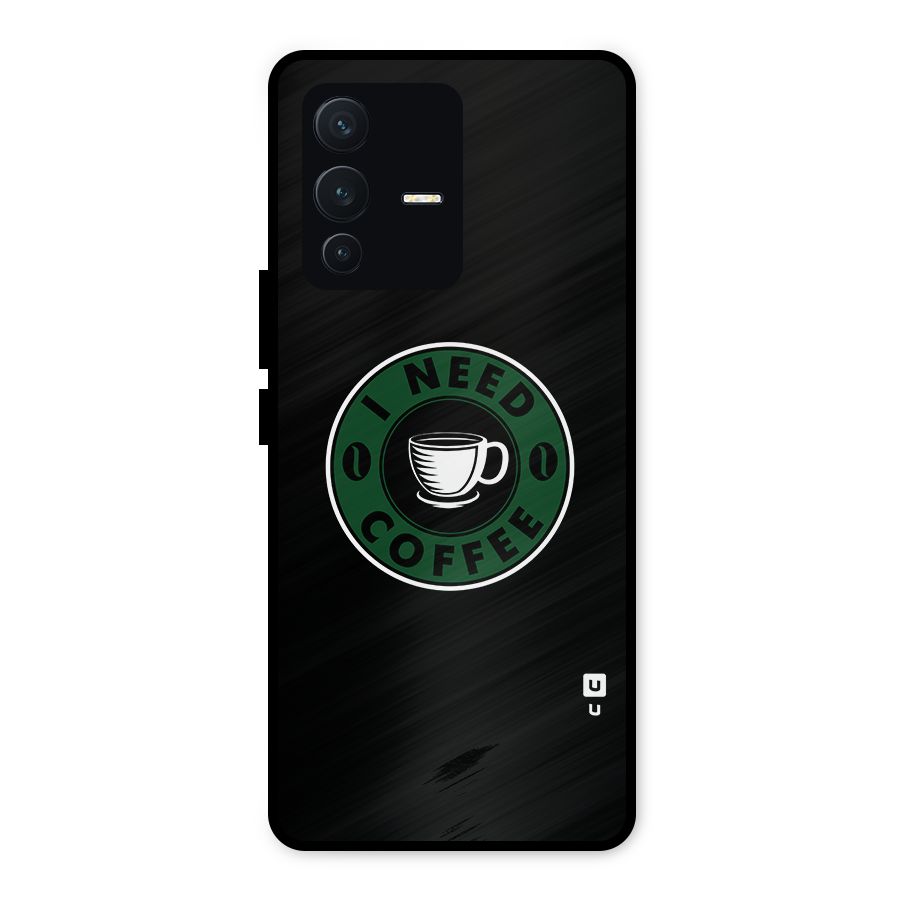 I Need Coffee Classic Metal Back Case for Vivo V23 5G