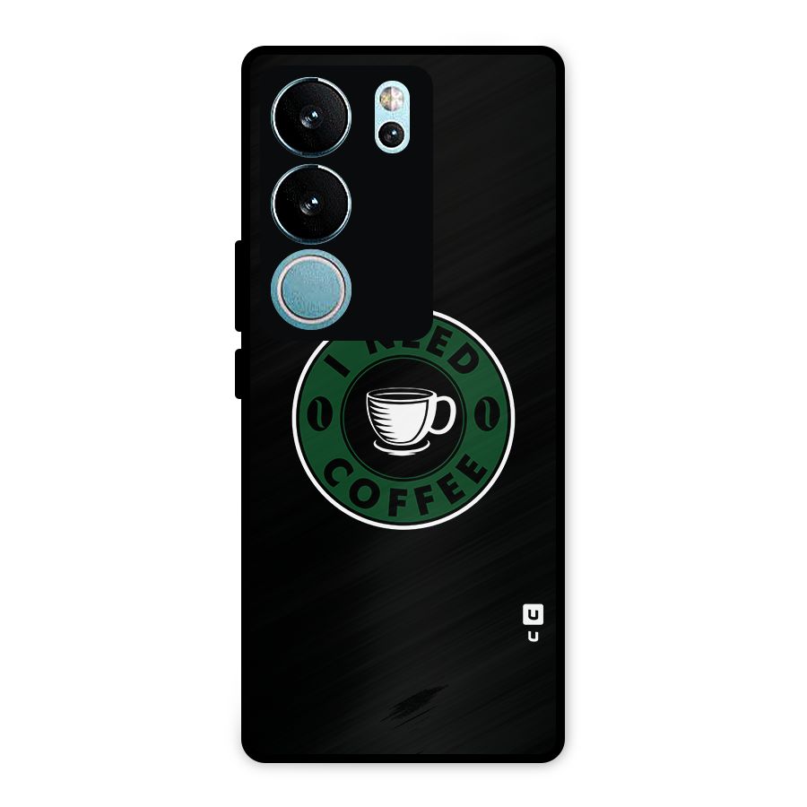I Need Coffee Classic Metal Back Case for Vivo V29