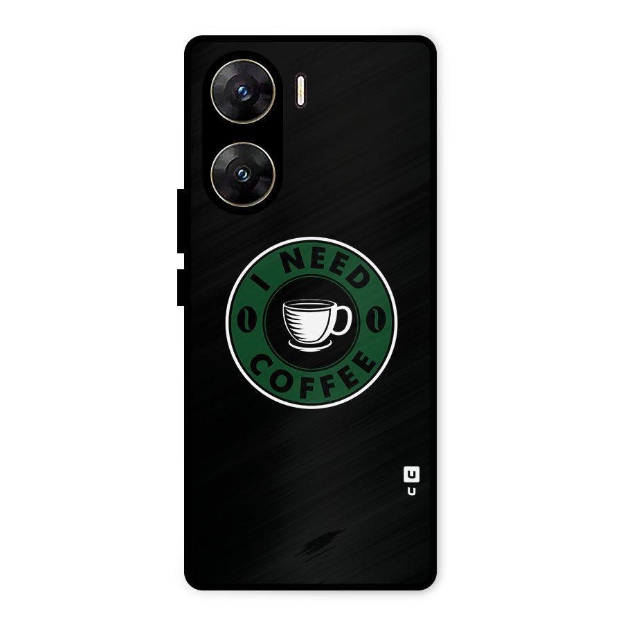 I Need Coffee Classic Metal Back Case for Vivo V29e