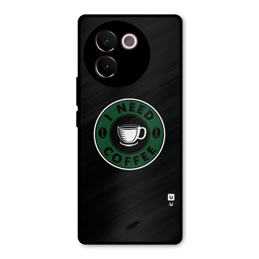 I Need Coffee Classic Metal Back Case for Vivo V30e