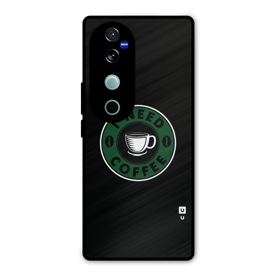I Need Coffee Classic Metal Back Case for Vivo V40