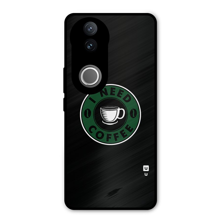 I Need Coffee Classic Metal Back Case for Vivo V50
