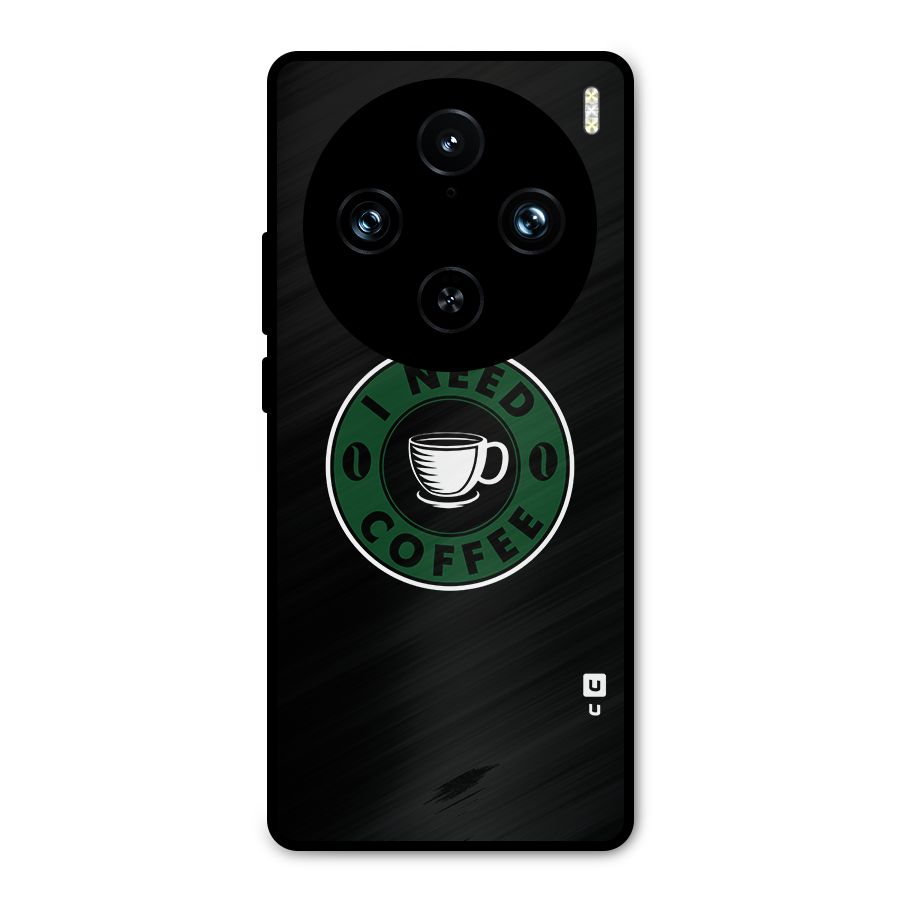 I Need Coffee Classic Metal Back Case for Vivo X100 Pro
