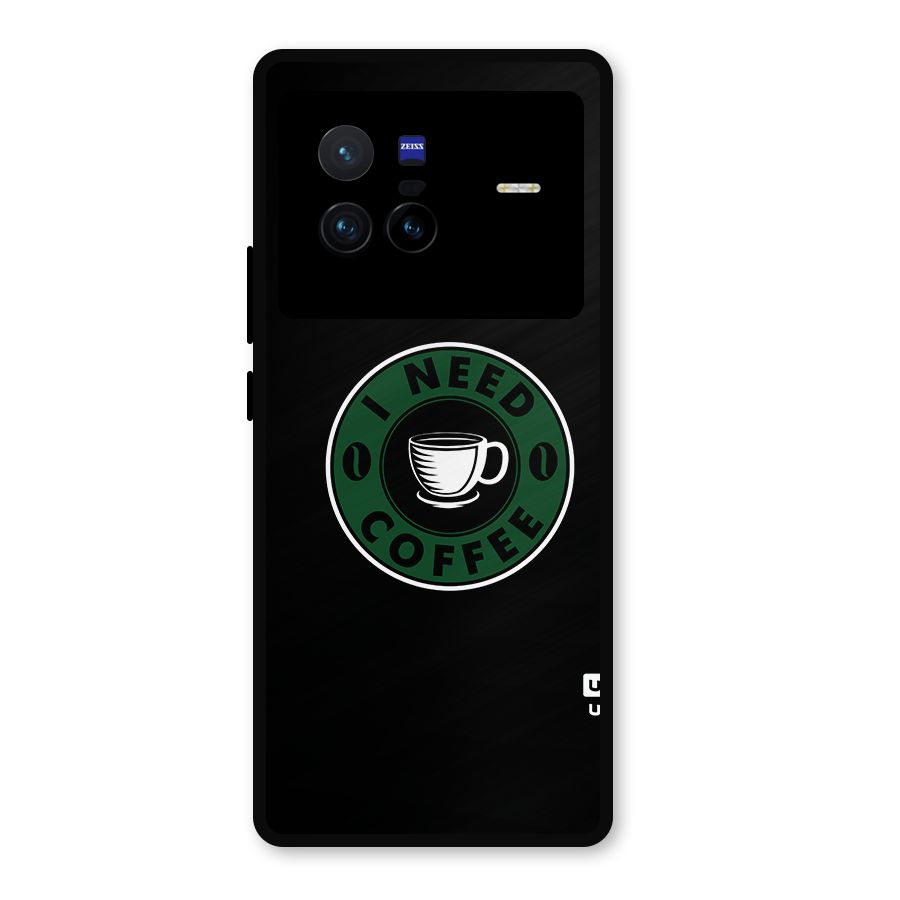 I Need Coffee Classic Metal Back Case for Vivo X80