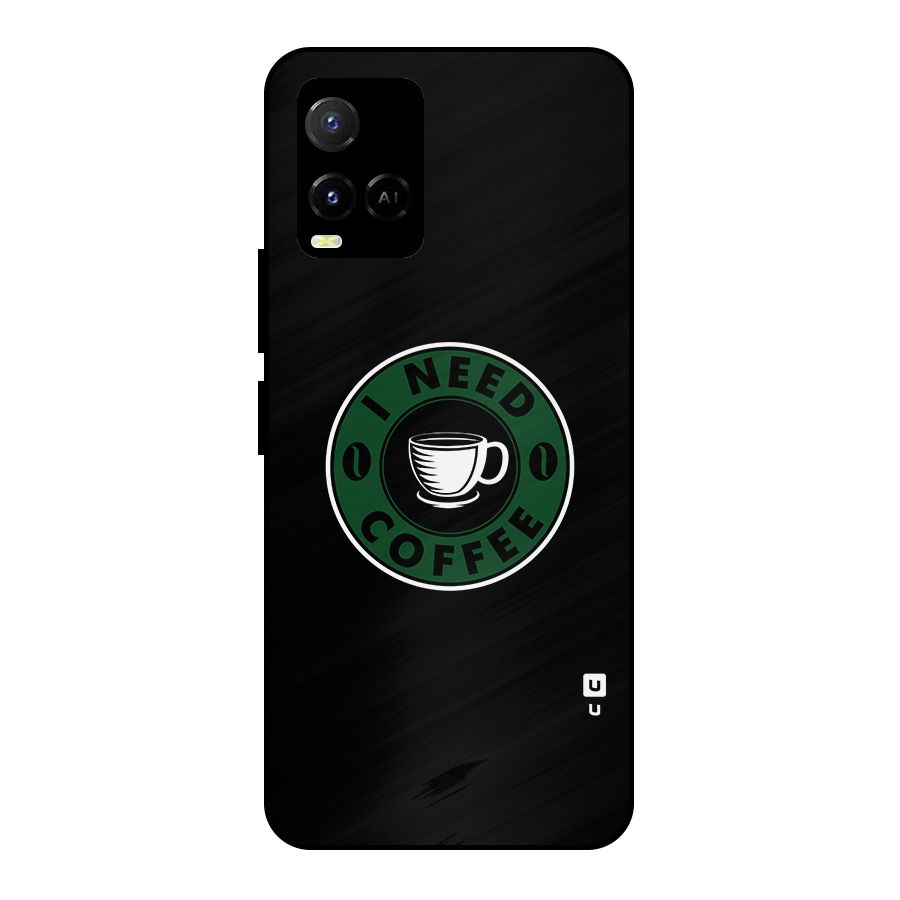 I Need Coffee Classic Metal Back Case for Vivo Y21A