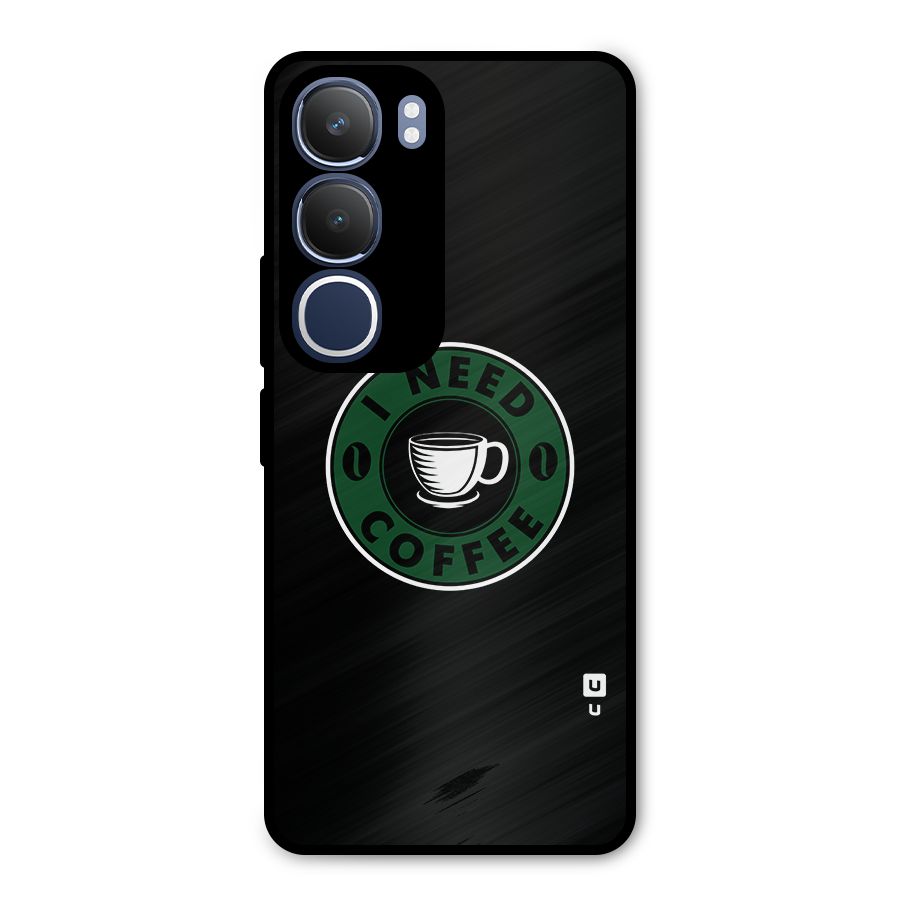 I Need Coffee Classic Metal Back Case for Vivo Y29