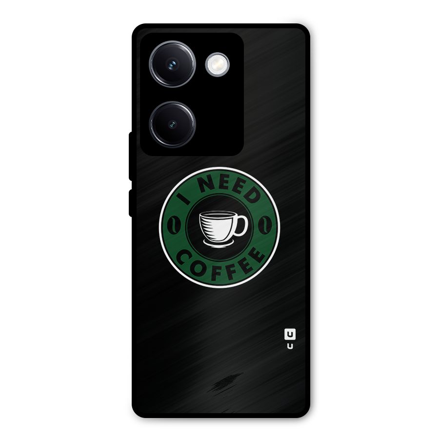 I Need Coffee Classic Metal Back Case for Vivo Y300 Plus