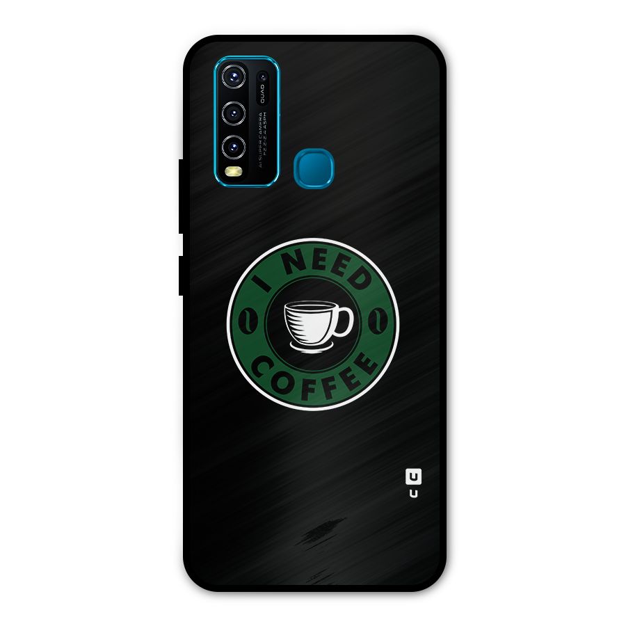 I Need Coffee Classic Metal Back Case for Vivo Y50