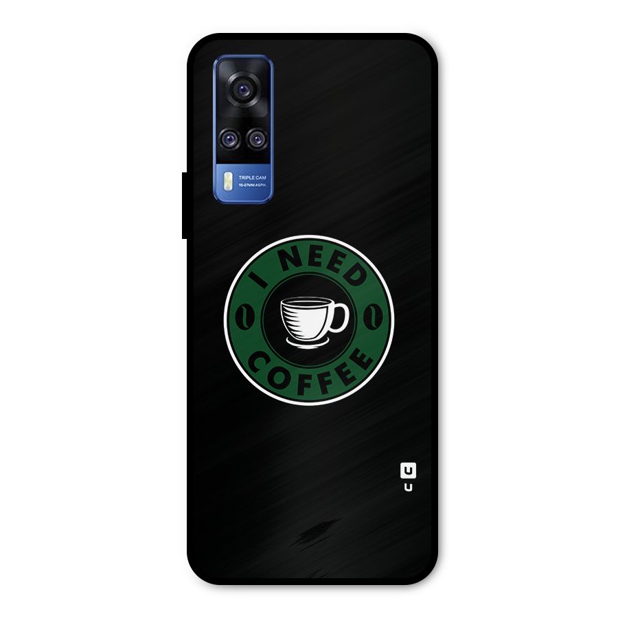 I Need Coffee Classic Metal Back Case for Vivo Y51A