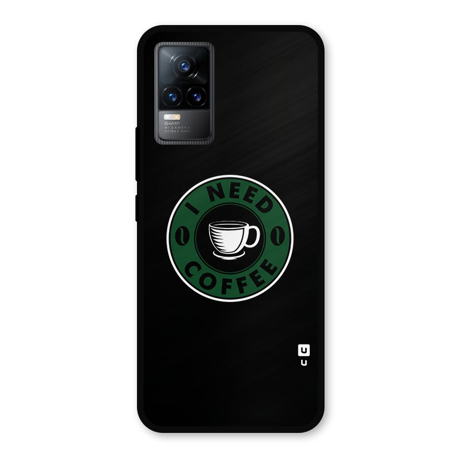 I Need Coffee Classic Metal Back Case for Vivo Y73