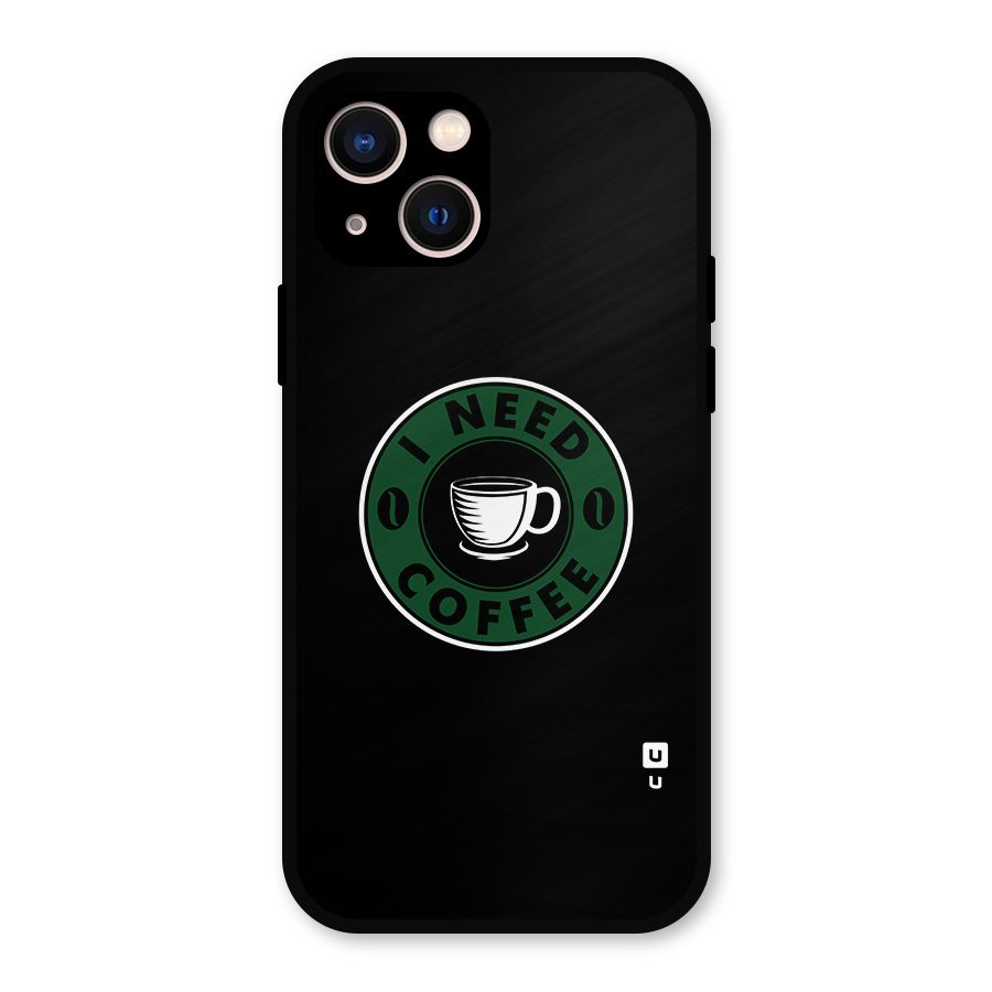 I Need Coffee Classic Metal Back Case for iPhone 13
