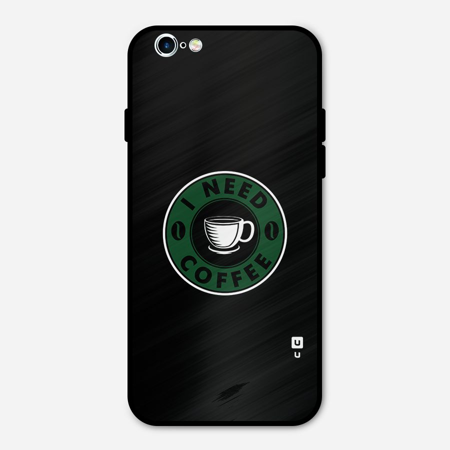 I Need Coffee Classic Metal Back Case for iPhone 6 6s