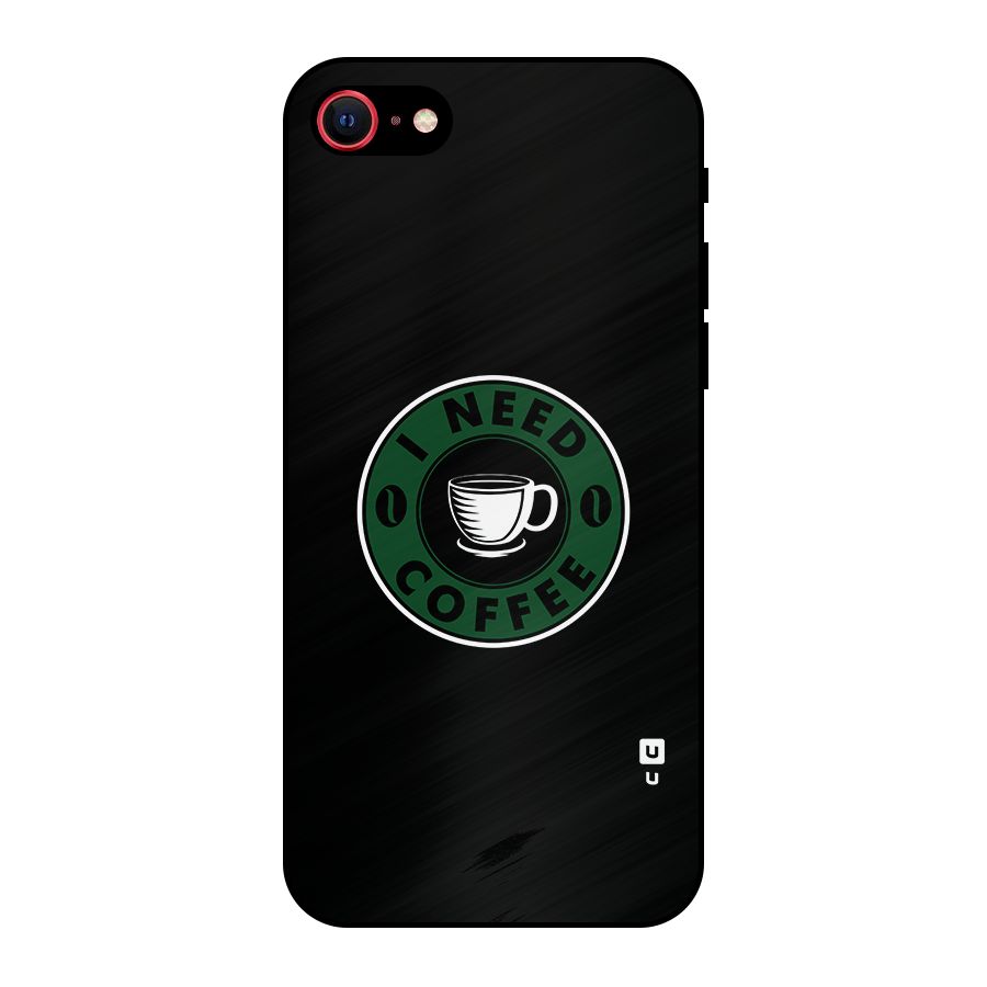 I Need Coffee Classic Metal Back Case for iPhone 7