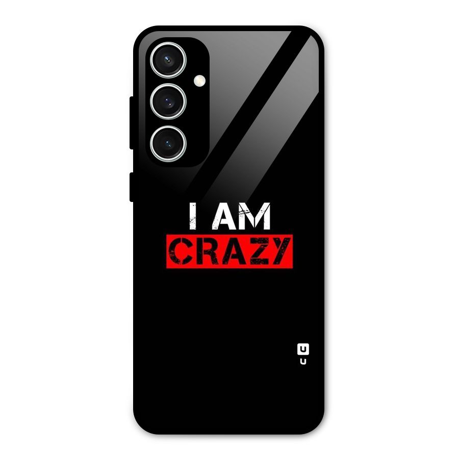 I am Crazy Glass Back Case for Galaxy S23 FE