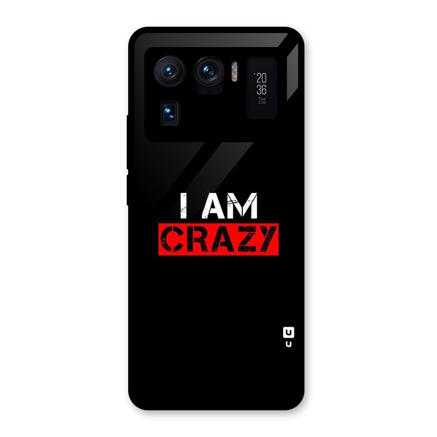I am Crazy Glass Back Case for Mi 11 Ultra