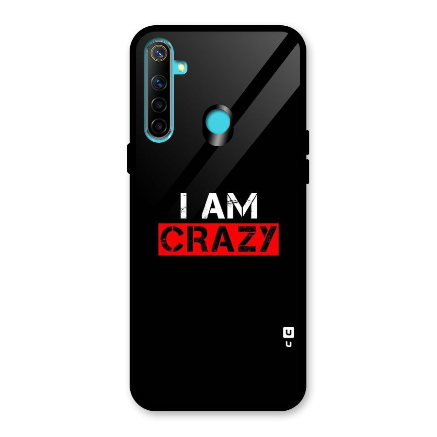 I am Crazy Glass Back Case for Realme 5