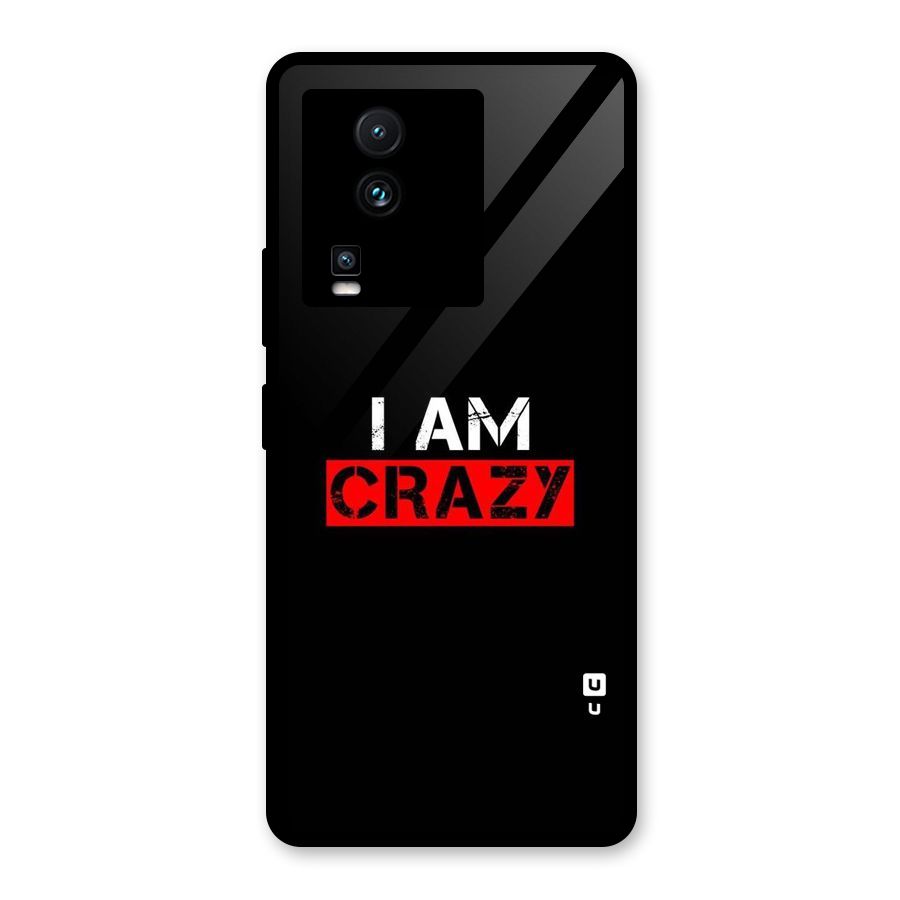 I am Crazy Glass Back Case for Vivo iQOO Neo 7