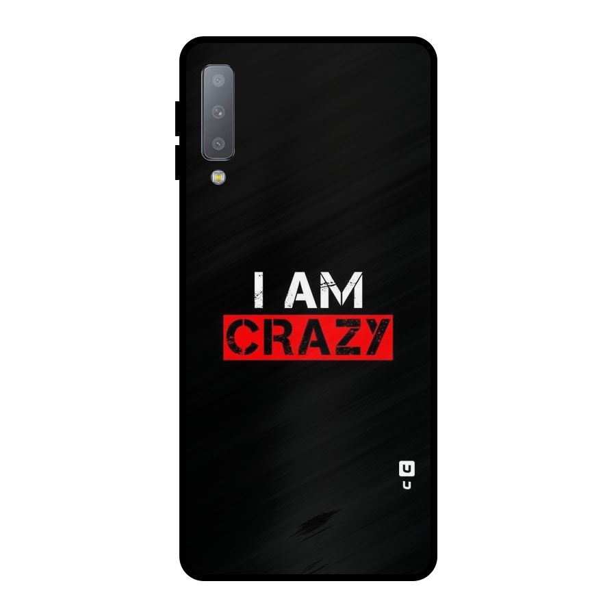 I am Crazy Metal Back Case for Galaxy A7 (2018)