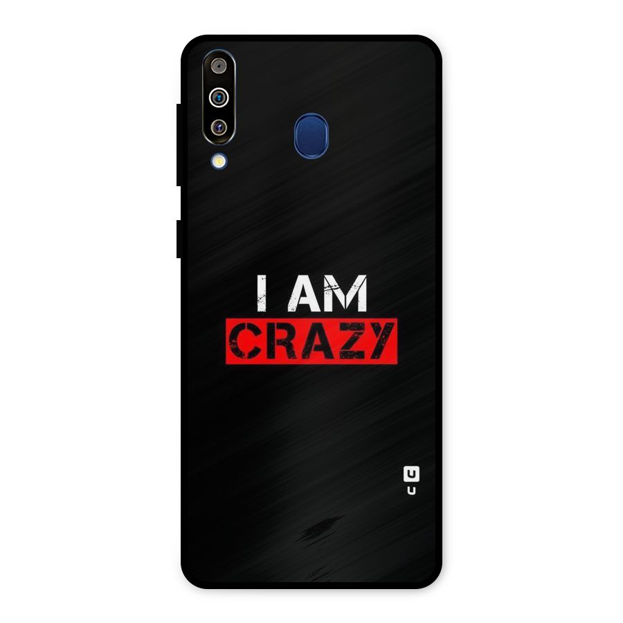 I am Crazy Metal Back Case for Galaxy M30