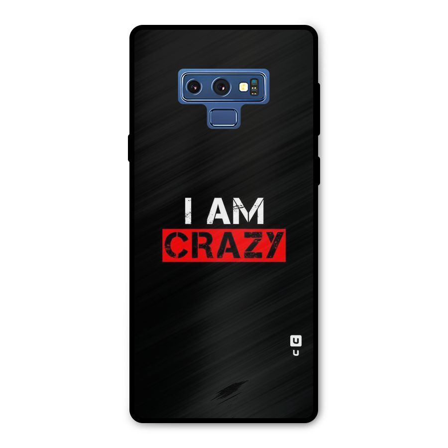 I am Crazy Metal Back Case for Galaxy Note 9