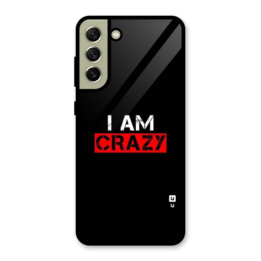 I am Crazy Metal Back Case for Galaxy S21 FE 5G (2023)