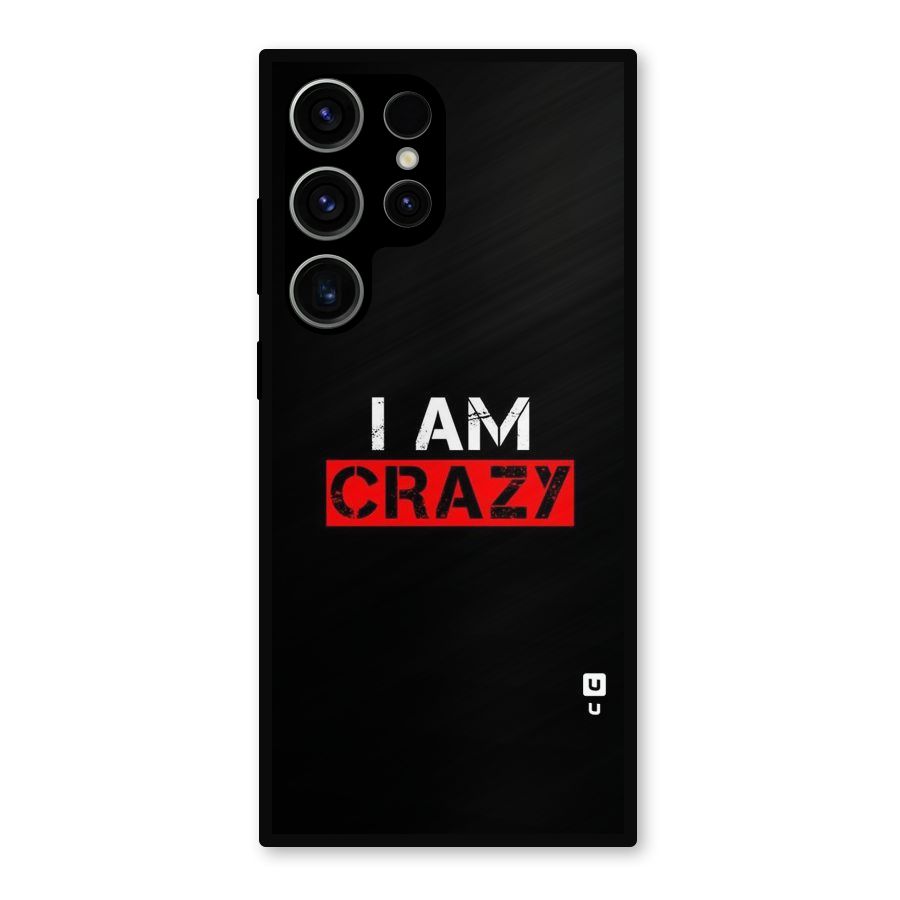 I am Crazy Metal Back Case for Galaxy S23 Ultra