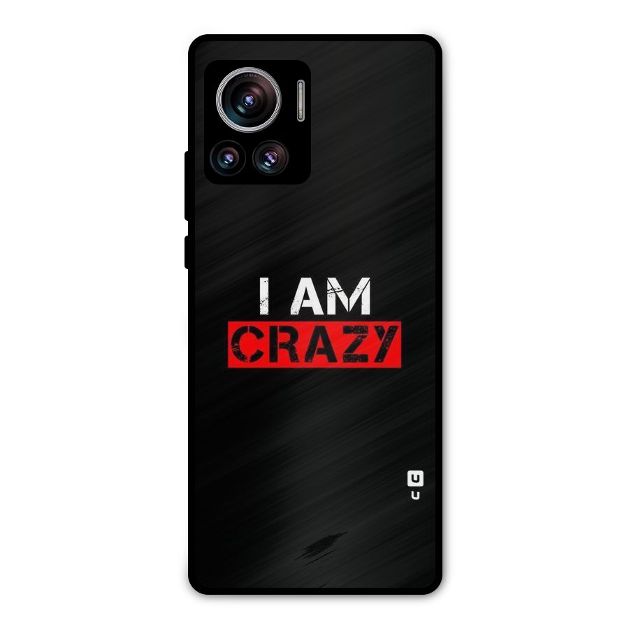 I am Crazy Metal Back Case for Motorola Edge 30 Ultra