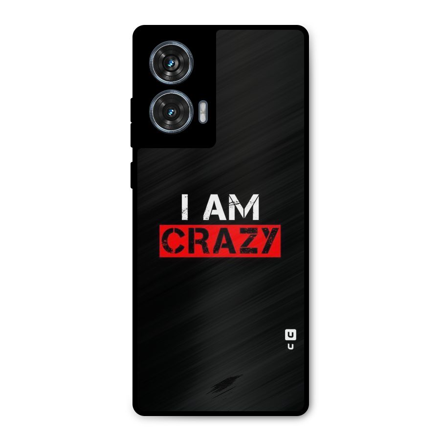 I am Crazy Metal Back Case for Motorola Edge 50 Fusion