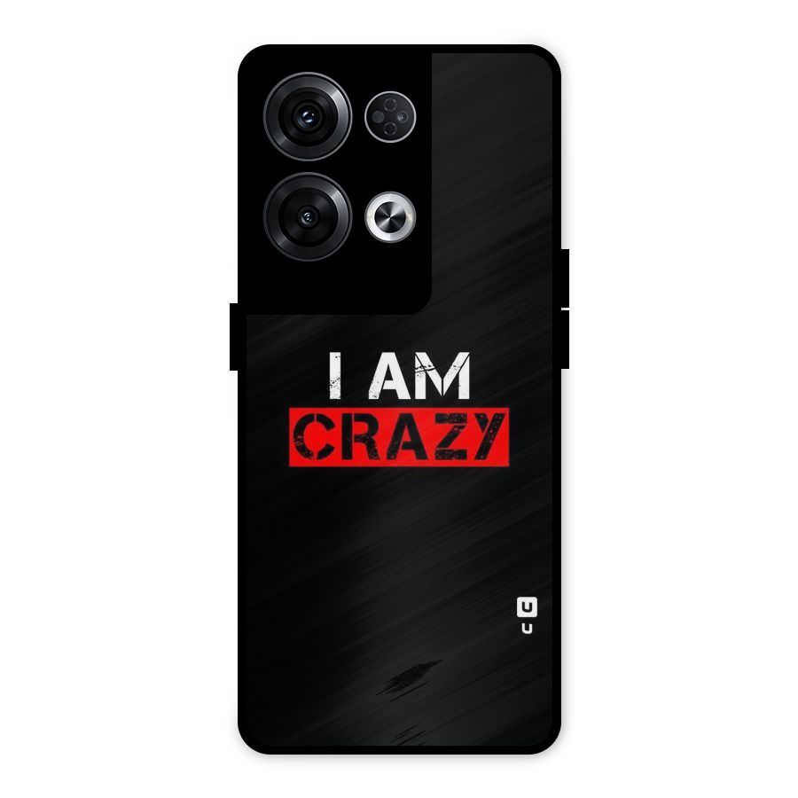 I am Crazy Metal Back Case for Oppo Reno8 Pro 5G