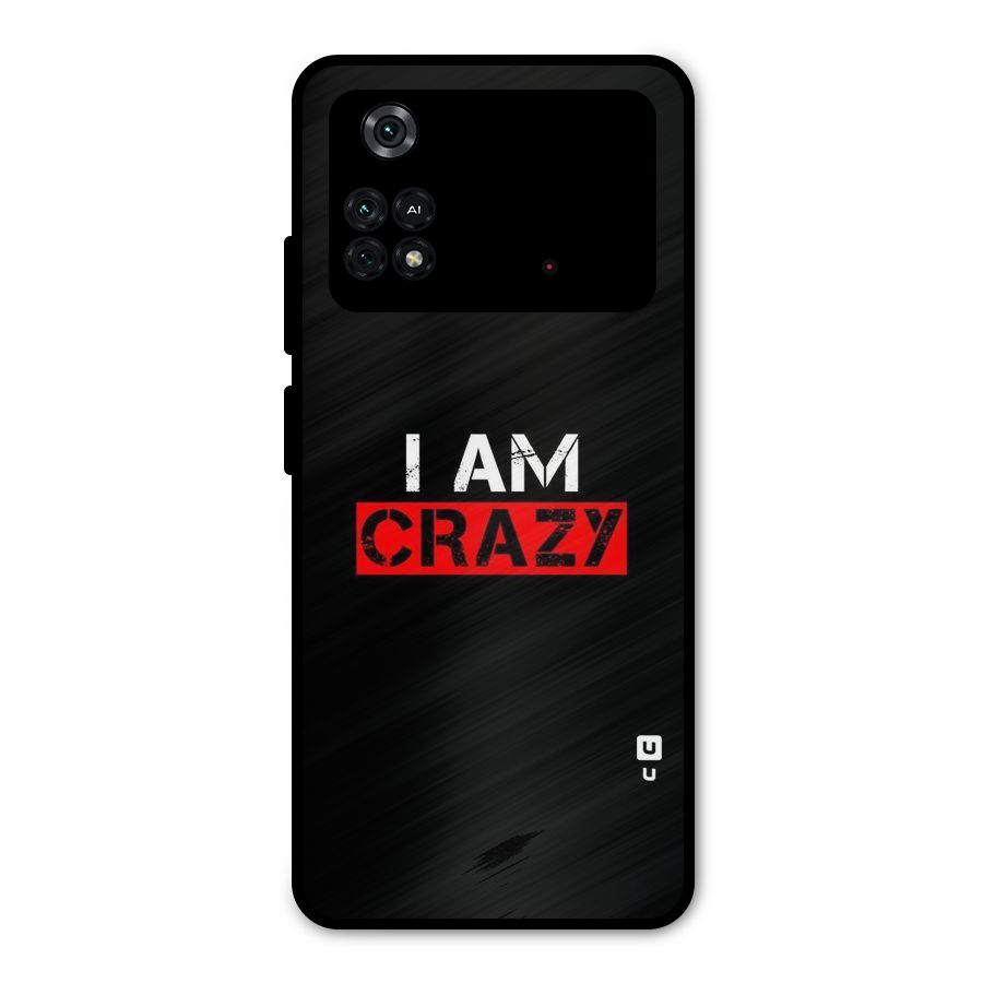 I am Crazy Metal Back Case for Poco M4 Pro 4G