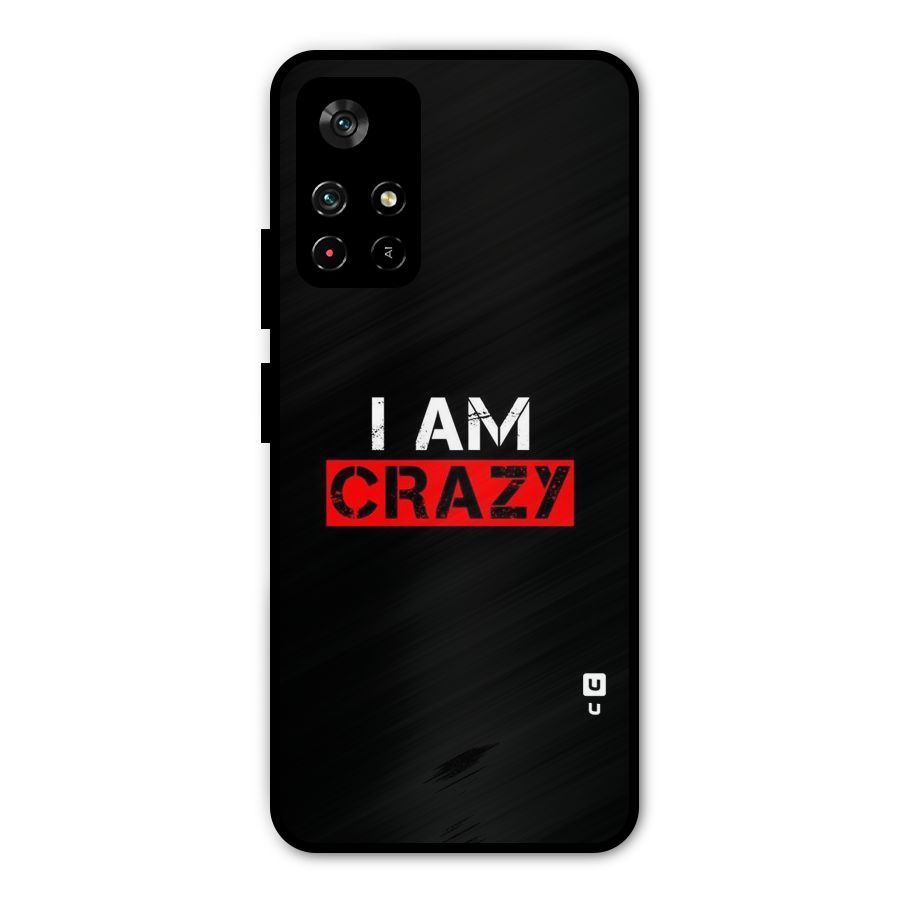 I am Crazy Metal Back Case for Poco M4 Pro 5G