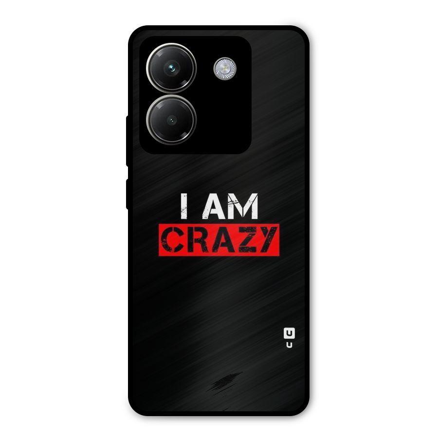I am Crazy Metal Back Case for Poco M7 Pro 5G