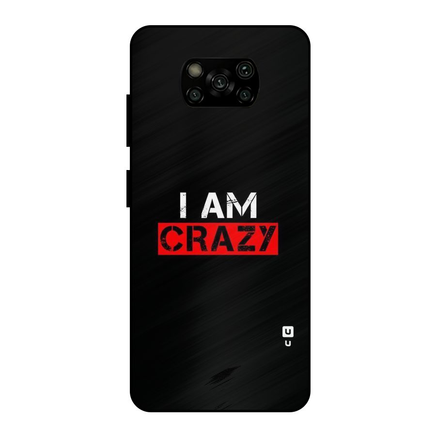 I am Crazy Metal Back Case for Poco X3