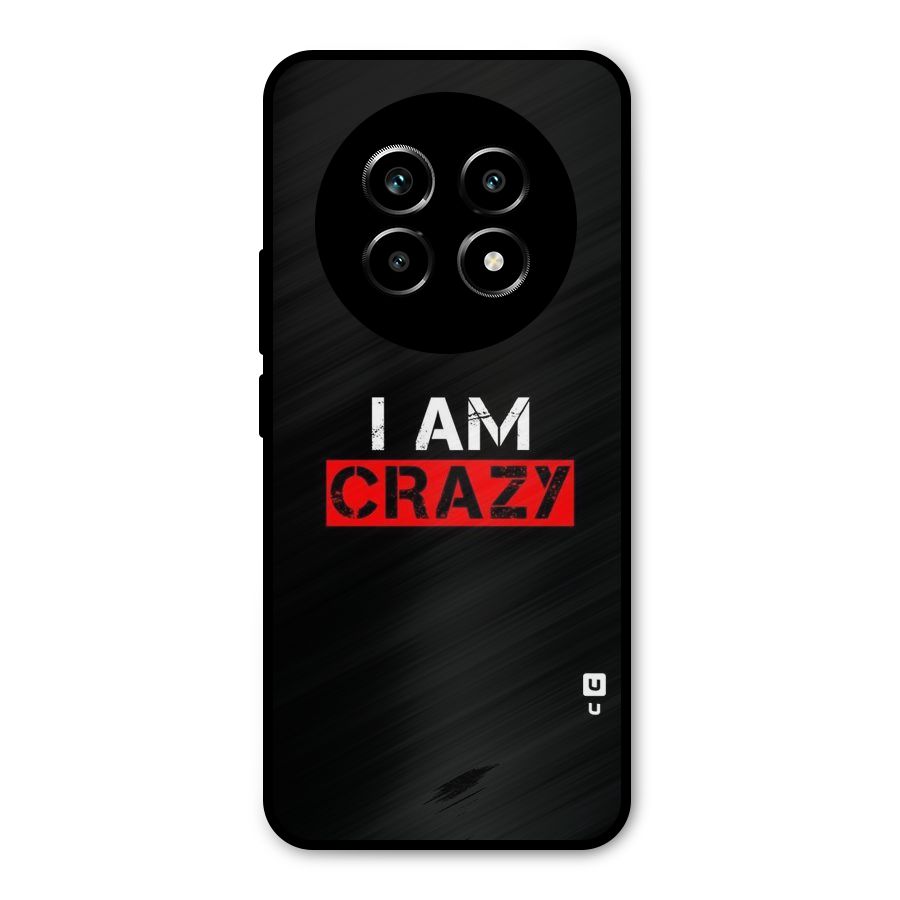 I am Crazy Metal Back Case for Realme 14 Pro Lite