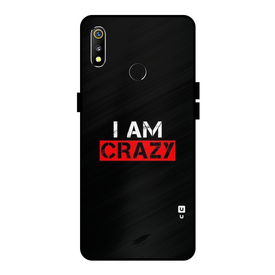 I am Crazy Metal Back Case for Realme 3i
