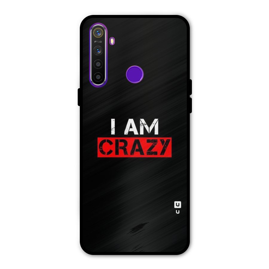I am Crazy Metal Back Case for Realme 5i