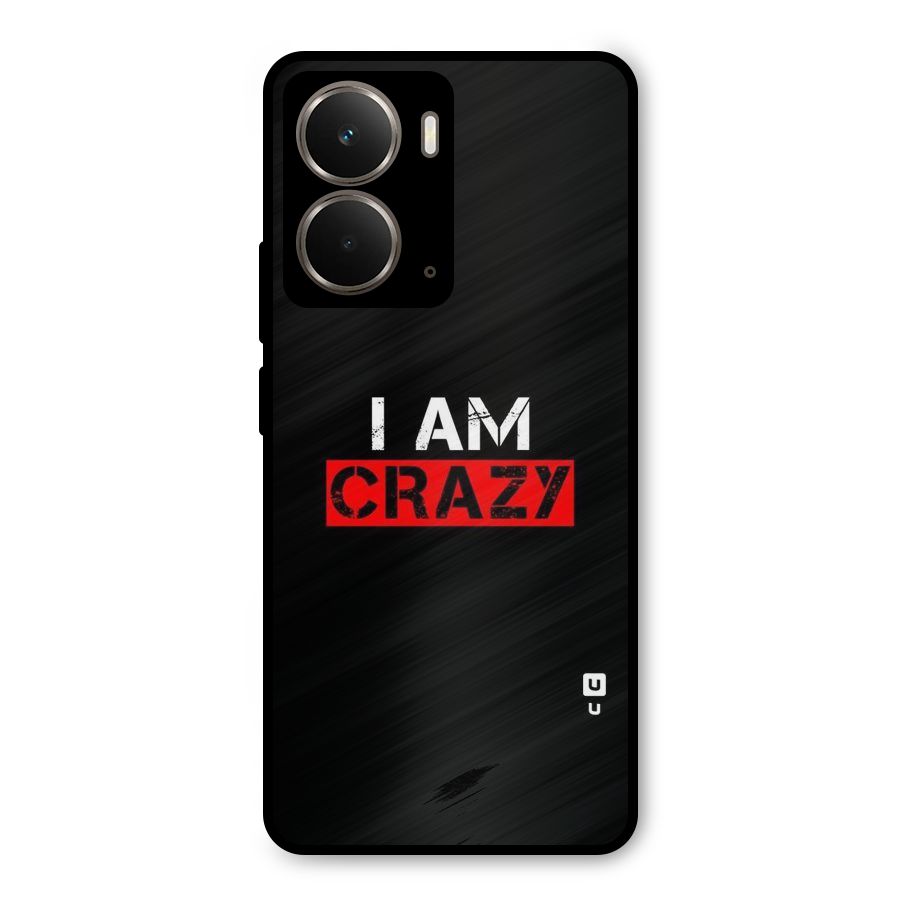 I am Crazy Metal Back Case for Realme P3