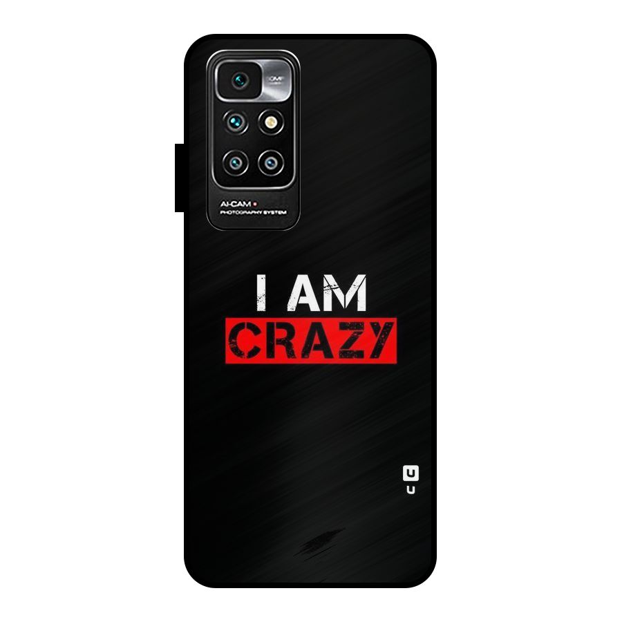 I am Crazy Metal Back Case for Redmi 10 Prime