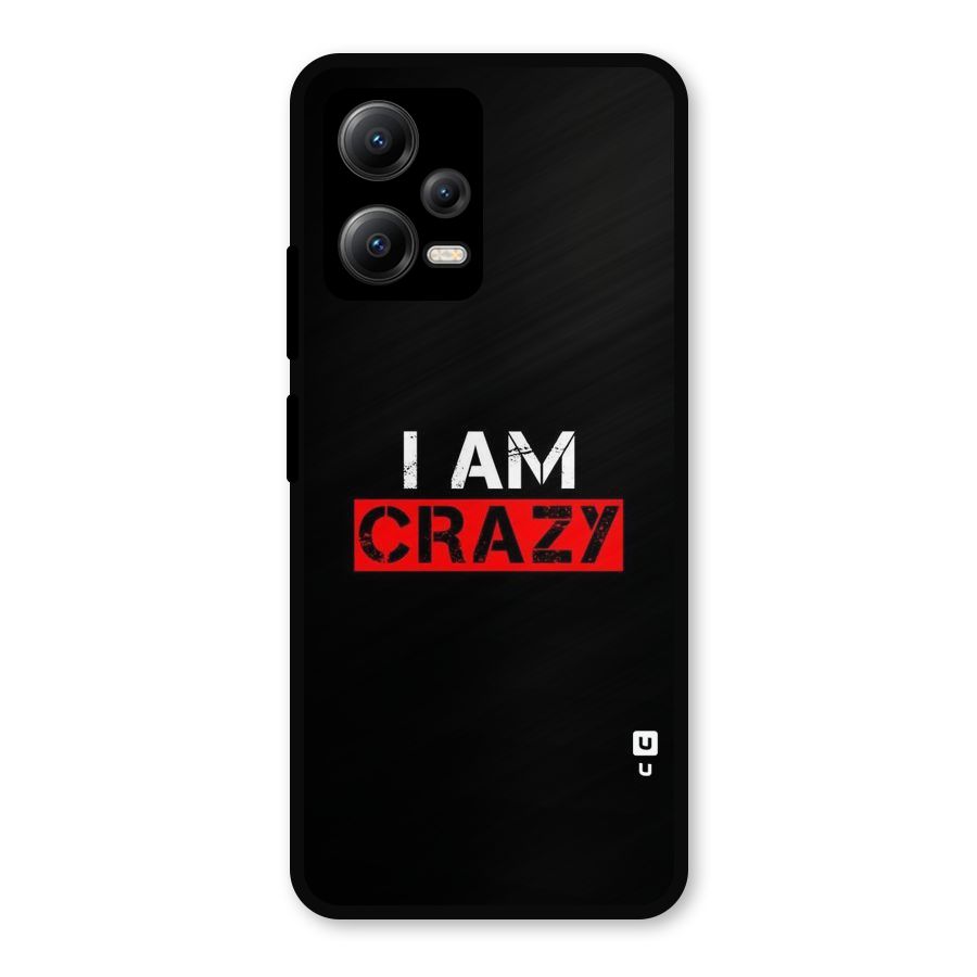 I am Crazy Metal Back Case for Redmi Note 12 5G